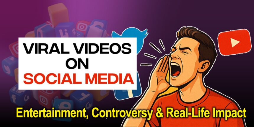 Viral Videos on Social Media: Entertainment, Controversy & Real-Life Impact